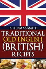 Traditional Old English (British) Recipes