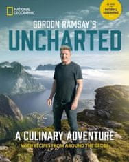 Gordon Ramsay's Uncharted : A Culinary Adventure With 60 Recipes From Around the Globe
