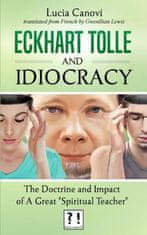 Eckhart Tolle and Idiocracy: The doctrine and impact of a "great spiritual master"