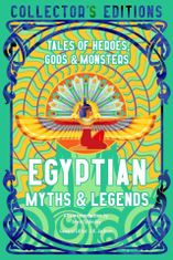 Egyptian Myths & Legends: Tales of Heroes, Gods & Monsters