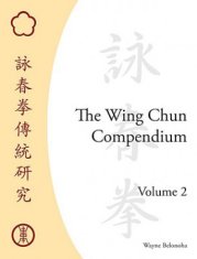 Wing Chun Compendium, Volume Two