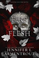 A Fire in the Flesh: A Flesh and Fire Novel