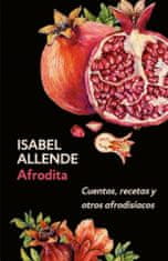 Afrodita: Cuentos, Recetas Y Otros Afrodisíacos / Aphrodite: A Memoir of the Senses: Cuentos, Recetas Y Otros Afrodisíacos