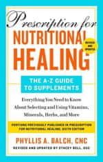 Prescription For Nutritional Healing: The A-to-z Guide To Supplements, 6th Edition
