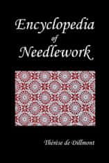 Encyclopedia of Needlework (Fully Illustrated)