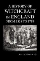 History of Witchcraft in England from 1558 to 1718