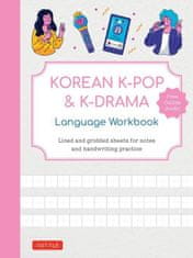 Korean K-Pop and K-Drama Language Workbook: An Introduction to the Hangul Alphabet and K-Pop and K-Drama Vocabulary - With 108 Lined and Gridded Pages