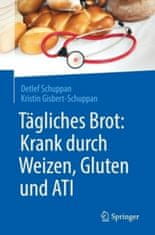 Tagliches Brot: Krank durch Weizen, Gluten und ATI