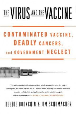 The Virus and the Vaccine: Contaminated Vaccine, Deadly Cancers, and Government Neglect