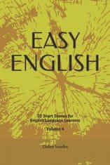 Easy English: 10 Short Stories for English Learners Volume 4