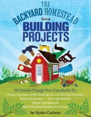 Backyard Homestead Book of Building Projects