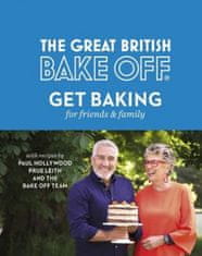 Great British Bake Off: Get Baking for Friends and Family