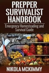 Prepper Survivalist Handbook: Emergency Homesteading and Survival Guide