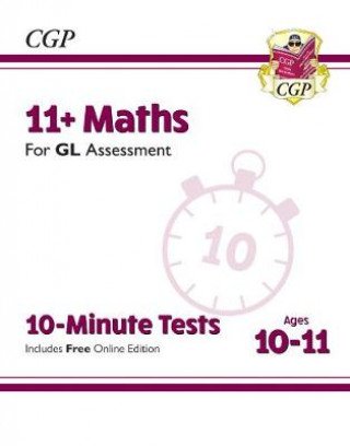 11+ GL 10-Minute Tests: Maths - Ages 10-11 (with Online Edition)