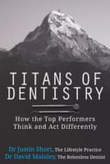 Titans of Dentistry: How the top performers think and act differently