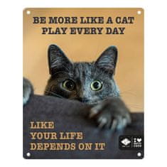 EBI D&D I LOVE HAPPY CATS kovinska tabla: ,,Be more like a cat play every day" 20x25cm