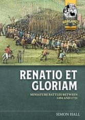 Renatio Et Gloriam: Miniature Battles Between 1494 and 1721
