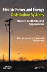 Electric Power and Energy Distribution Systems - Models, Methods, and Applications