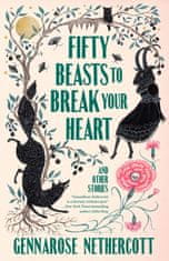 Fifty Beasts to Break Your Heart: And Other Stories