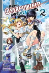 Hero Is Overpowered But Overly Cautious, Vol. 2 (manga)