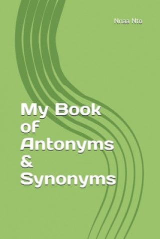 My Book of Antonyms & Synonyms