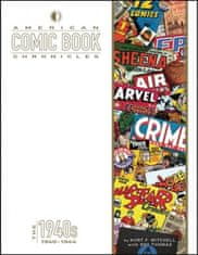 American Comic Book Chronicles: 1940-1944