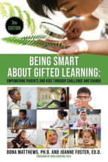 Being Smart about Gifted Learning: Empowering Parents and Kids Through Challenge and Change