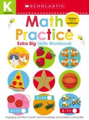 Math Practice (Scholastic Early Learners: Kindergarten Extra Big Skills Workbook)