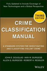 Crime Classification Manual - A Standard System for Investigating and Classifying Violent Crimes, Third Edition