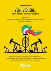 Veni, vidi, Eni... Enrico Mattei e il sovranismo energetico