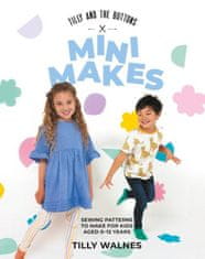 Mini Makes: Sewing Projects Your Kids Will Love to Wear