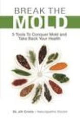 Break the Mold: 5 Tools to Conquer Mold and Take Back Your Health