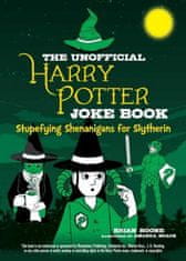 Unofficial Harry Potter Joke Book: Stupefying Shenanigans for Slytherin