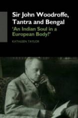 Sir John Woodroffe, Tantra and Bengal