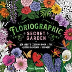 Floriographic: Secret Garden: An Artist's Coloring Book of the Secret Language of Flowers