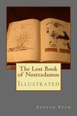 The Lost Book of Nostradamus: Illustrated