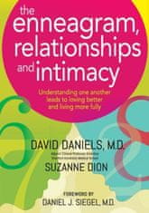 The Enneagram, Relationships, and Intimacy: Understanding One Another Leads to Loving Better and Living More Fully