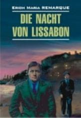 Die Nacht von Lissabon = Ночь в Лиссабоне: книга для чтения на немецком языке