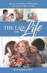 The Law of Life: Heal from Disease, Depression, and Damaged Relationships
