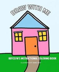 Draw With Me: Kryzlyn's Instructional Coloring Book