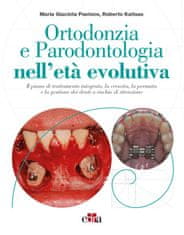 Ortodonzia e parodontologia nell'età evolutiva. Il piano di trattamento integrato, la crescita, la permuta e la gestione dei denti a rischio di ritenz