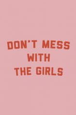 Pelcasa Dont Mess With The Girls - 70x100 cm 