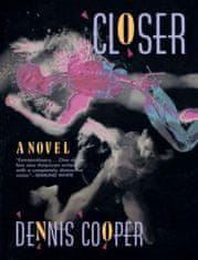 Dennis. Cooper - Closer
