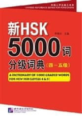 A Dictionary of 5000 Graded Words for New HSK, Levels 4-5
