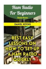 Ham Radio For Beginners: Best Easy Lessons On How To Set Up A Ham Radio Quickly