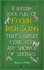 Massive Book Full of FECKIN' IRISH SLANG that's Great Craic for Any Shower of Savages