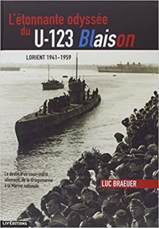 L'ETONNANTE ODYSSEE DU U-123 BLAISON Lorient 1941-1959