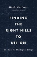 Finding the Right Hills to Die On