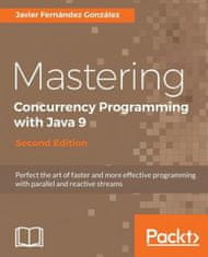 Mastering Concurrency Programming with Java 9 -