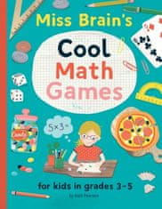 Miss Brain's Cool Math Games: for kids in grades 3-5